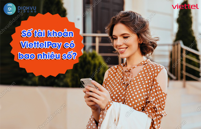 Số tài khoản ViettelPay có bao nhiêu số