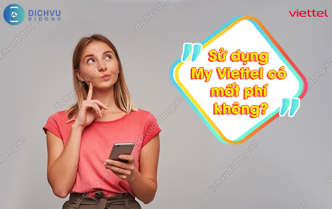 Dang ky tai khoan My Viettel co ton phi khong Sử dụng My Viettel có mất phí không
