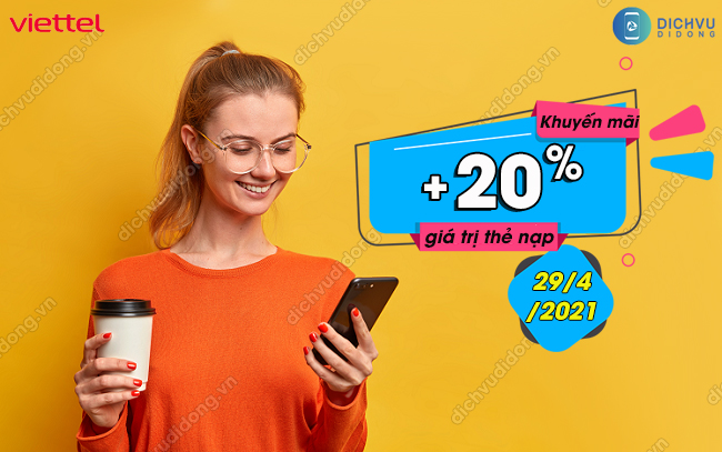 Viettel khuyen mai nap the toan quoc khi nao? Viettel khuyến mãi 20% ngay 29/4/2021