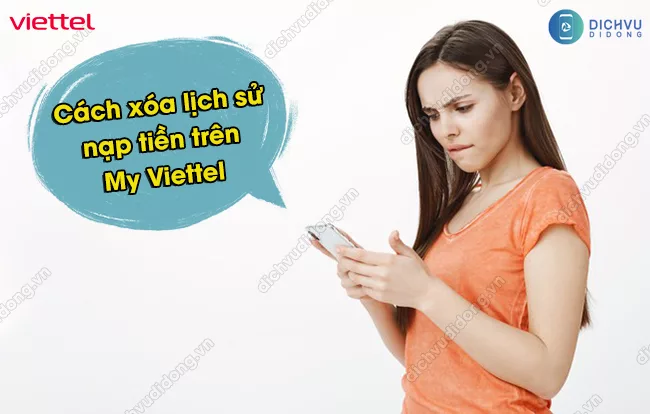 Lam the nao xoa lich nap tien tren My Viettel xóa lịch sử nạp tiền trên My Viettel