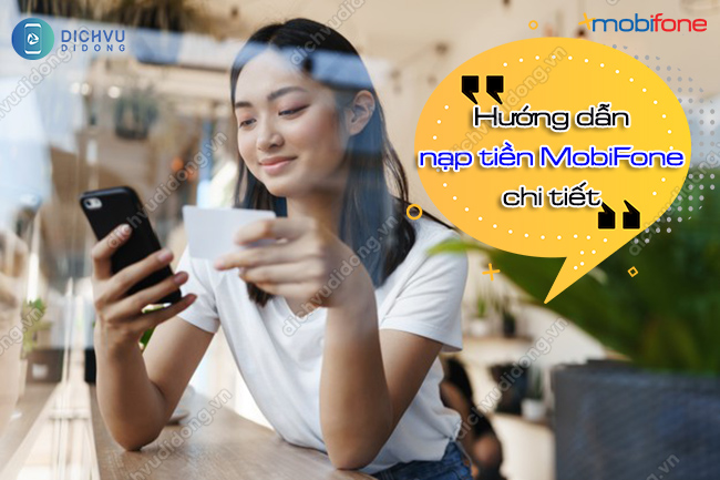 Cách nạp tiền MobiFone bằng thẻ cào trả sau, trả trước