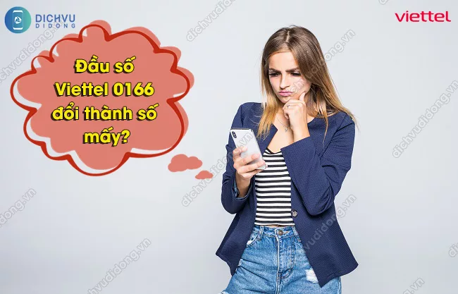 Cach doi dau so 11 sang 10 Viettel Đầu số Viettel 0166 đổi thành số mấy
