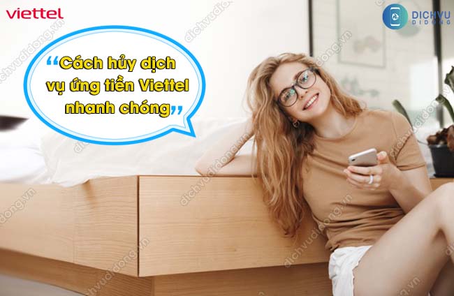 Tong hop cach huy dich vu ung tien Viettel hủy dịch vụ ứng tiền Viettel