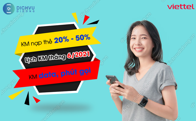 Tong hop cac chuong trinh khuyen mai Viettel thang 6/2021 Lịch khuyến mãi Viettel thang 6/2021