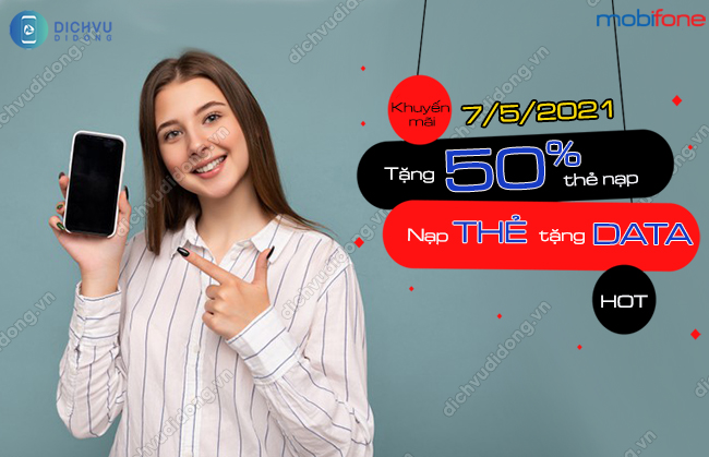 MobiFone khuyen mai vao ngay nao? MobiFone khuyến mãi 50% thẻ nạp, data ngày 7/5/2021
