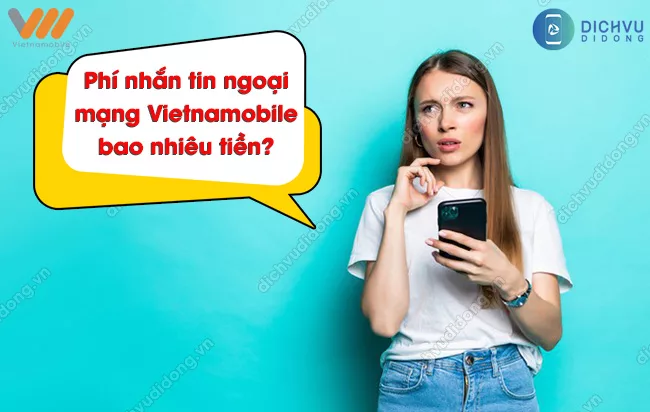 Cuoc phi nhan tin ngoai mang Vietnamobile Phí nhắn tin ngoại mạng Vietnamobile