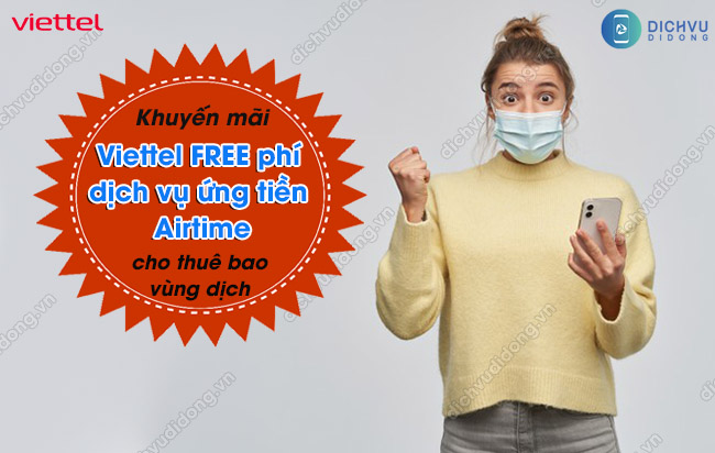 Cach tham gia ung tien Viettel mien phi phi dich vu Viettel miễn phí phí dịch vụ ứng tiền Airtime cho thuê bao vùng dịch