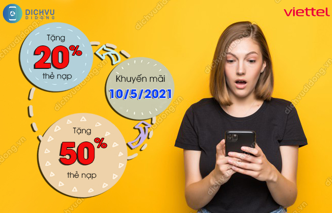 Viettel khuyen mai nap the khi nao? Viettel khuyến mãi 20% - 50% ngày 10/5/2021