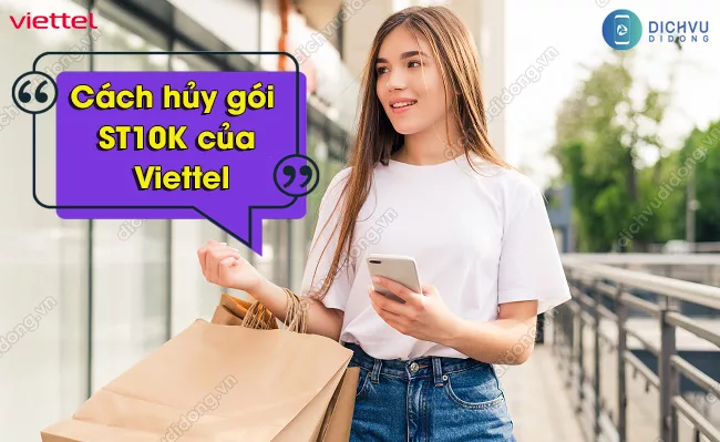 Cu phap huy goi cuoc ST10K Viettel hủy gói ST10K của Viettel