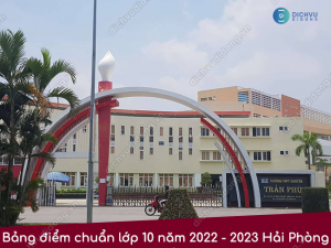 Bảng điểm chuẩn lớp 10 năm 2022 - 2023 Hải Phòng