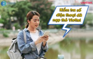 Kiểm tra số điện thoại đã nạp thẻ Viettel