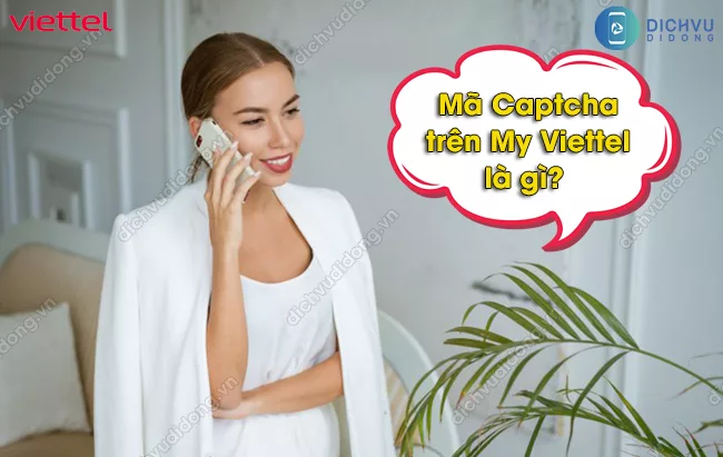 Mã Captcha trên My Viettel là gì
