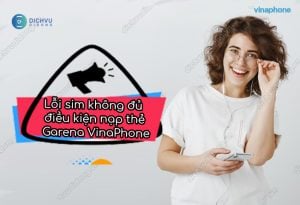 Sim không đủ điều kiện nạp thẻ Garena VinaPhone