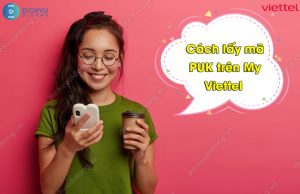 Cách lấy mã PUK trên My Viettel