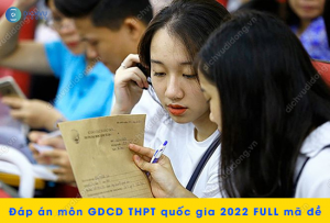 Đáp án moob GDCD thi THPT quốc gia 2022