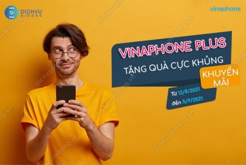 VinaPhone Plus tặng quà siêu khủng từ 12/8/2021 đến 5/9/2021