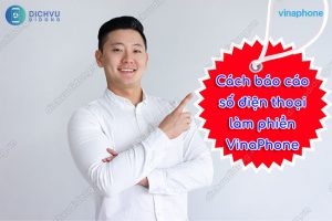 Cách báo cáo số điện thoại làm phiền VinaPhone