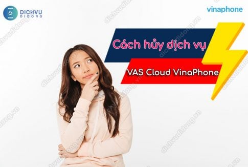 Cách hủy dịch vụ VAS Cloud của VinaPhone