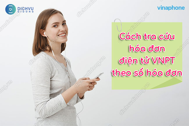 Cách tra cứu hóa đơn điện tử VNPT theo số hóa đơn