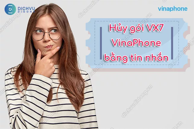 Cach huy goi cuoc VX7 VinaPhone Cú pháp hủy gói cước VX7 Vina là gì?