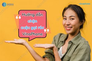 Hướng dẫn chặn cuộc gọi rác trên sim VinaPhone