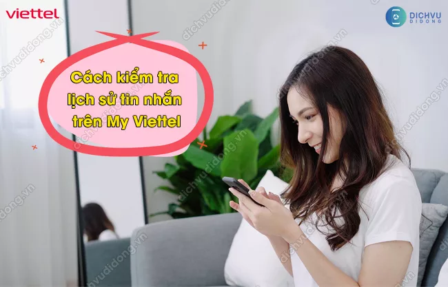 tra cuu lich su tin nhan tren My Viettel kiểm tra lịch sử tin nhắn trên My Viettel