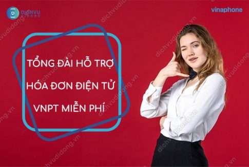 TỔNG ĐÀI HỖ TRỢ HÓA ĐƠN ĐIỆN TỬ VNPT MIỄN PHÍ