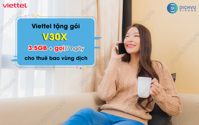Cach tham gia khuyen mai tang goi V30X cua Viettel Viettel tặng gói V30X cho thuê bao vùng dịch