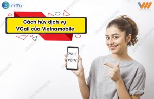 cách hủy dịch vụ VCall của Vietnamobile