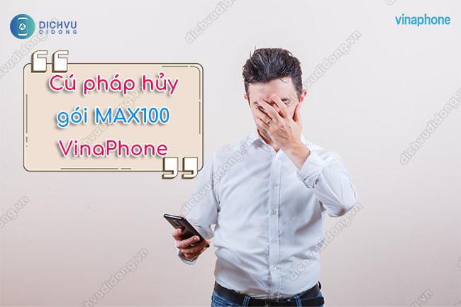 Cú pháp hủy gói MAX100 VinaPhone