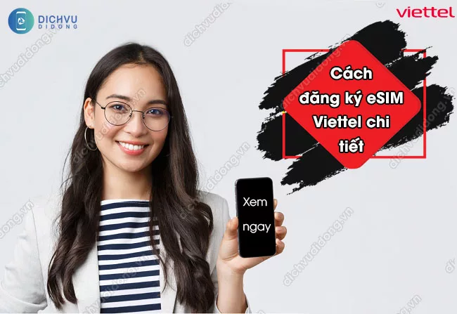 Thu tục dang ky eSIM cua Viettel moi nhat đăng ký eSIM Viettel