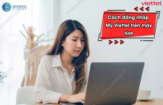 Cac buoc dang nhap app My Viettel tren may tinh đăng nhập My Viettel trên máy tính