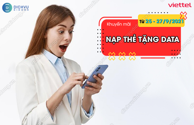Cach tham gia chuong trinh khuyen mai nap tang data Viettel Viettel khuyến mãi nạp thẻ tặng data ngày 25 - 27/9/2021