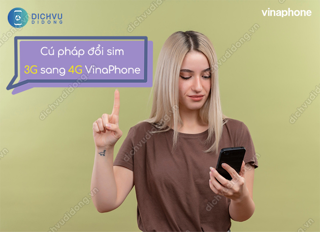 Hướng dẫn đổi sim 3G sang sim 4G VinaPhone