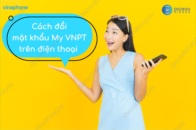 Cách đổi mật khẩu ứng dụng My VNPT trên điện thoại