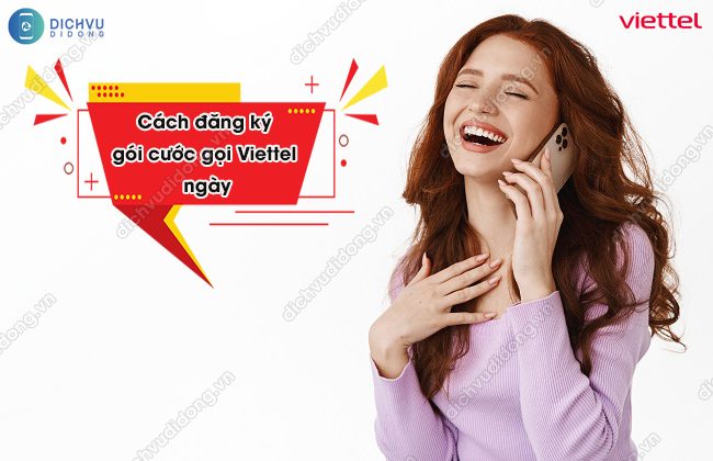Cac goi goi Viettel theo ngay đăng ký gói cước gọi Viettel ngày