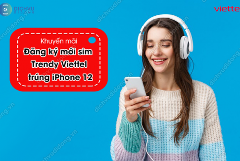 đăng ký mới sim Trendy Viettel trúng iPhone 12