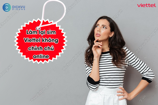 Làm lại sim Viettel không chính chủ online