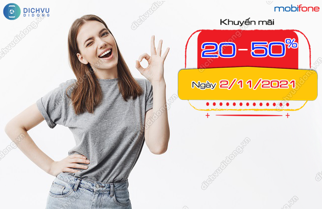 MobiFone khuyến m&atilde;i nạp thẻ 20% - 50% ng&agrave;y 2/11/2021