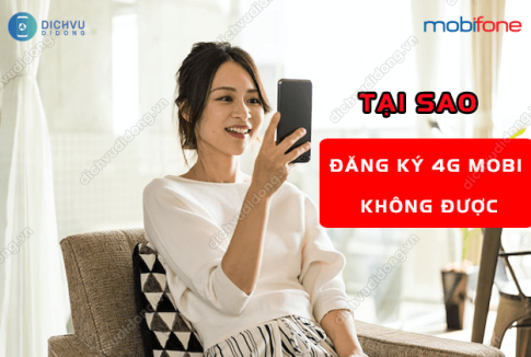 tai sao dang ky 4g mobi khong duoc