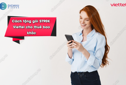 Cách tặng gói ST90K Viettel cho thuê bao khác 2 tặng gói ST90K Viettel cho thuê bao khác