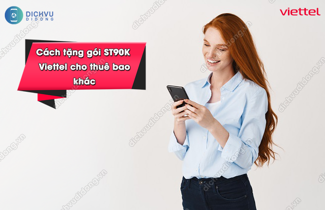 tặng gói ST90K Viettel cho thuê bao khác