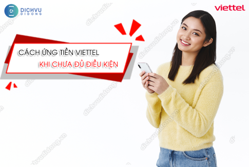 cach ung tien viettel khi chua du dieu kien