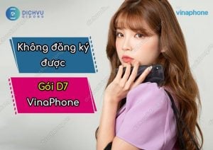 khong dang ky duoc goi d7 vinaphone