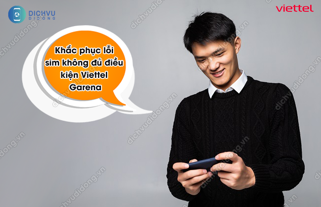 lỗi sim không đủ điều kiện Viettel Garena