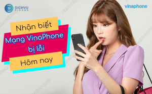 mang vinaphone bi loi hom nay