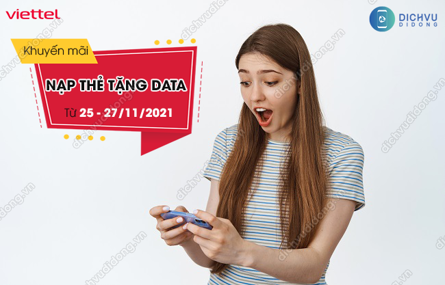 Viettel ưu đ&atilde;i nạp thẻ tặng data ng&agrave;y 25 - 27/11/2021