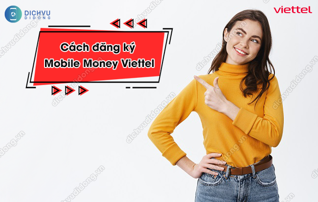 Cách đăng ký Mobile Money Viettel