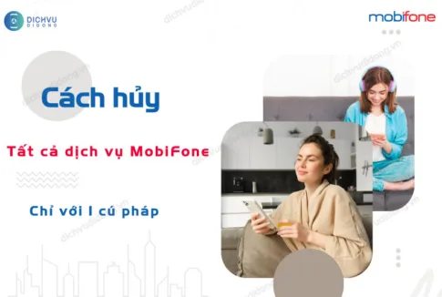 cach huy tat ca goi cuoc mobifone