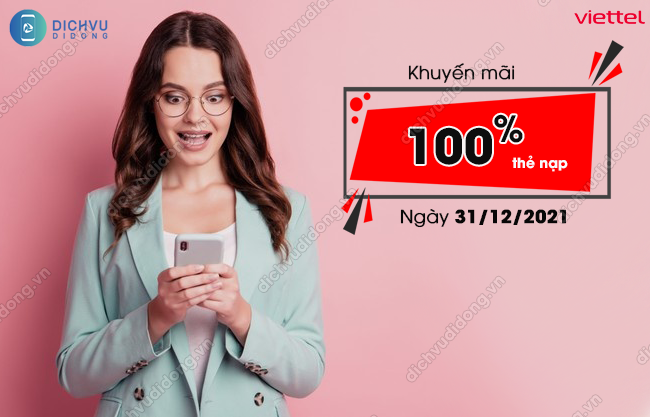 Viettel ưu đãi 100% thẻ nạp ngày 31/12/2021 